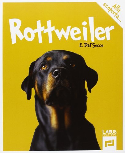 Rottweiler di Emanuele Dal Secco edito da Larus