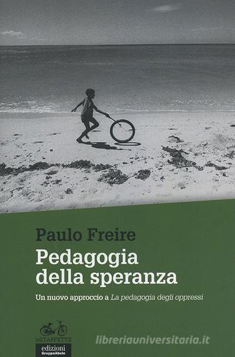 Pedagogia della speranza di Paulo Freire edito da EGA-Edizioni Gruppo Abele