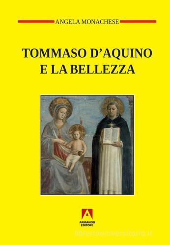 Tommaso D'Aquino e la bellezza di Angela Monachese edito da Armando Editore