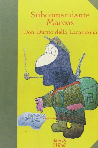 Don Durito della Lacandona di Marcos edito da Moretti & Vitali