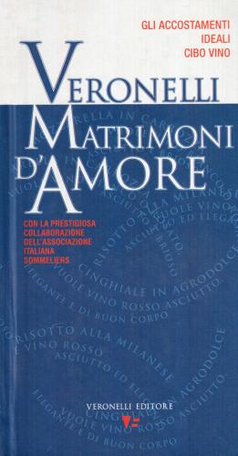 Matrimoni d'amore edito da Seminario Luigi Veronelli