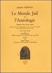 Le monde juif et l'astrologie di Jacques Halbronn edito da Arché