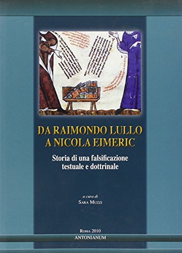 Da Raimondo Lullo a Nicola Eimeric. Storia di una falsificazione testuale e dottrinale edito da Antonianum