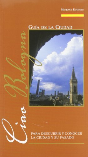 Ciao Bologna. Guida della città. Ediz. spagnola edito da Minerva Edizioni (Bologna)