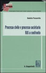 Processo civile e processo societario. Riti a confronto di Daniela Passarella edito da Giappichelli