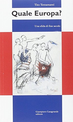 Quale Europa? Una sfida di fine secolo di Tito Tettamanti edito da Giampiero Casagrande editore