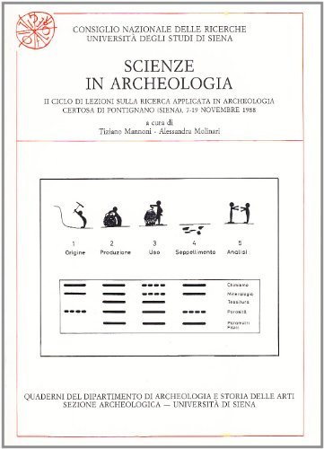 Scienze in archeologia. 2º Ciclo di lezioni sulla ricerca applicata in archeologia (Certosa di Pontignano, 7-19 novembre 1988) edito da All'Insegna del Giglio