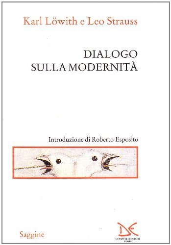 Dialogo sulla modernità di Karl Löwith, Leo Strauss edito da Donzelli