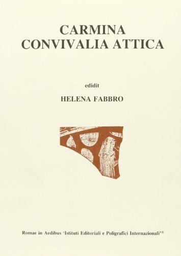 Carmina convivialia attica di Elena Fabbro edito da Ist. Editoriali e Poligrafici