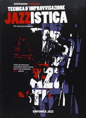 Tecnica d'improvvisazione jazzistica di Giovanni Urbano edito da Sinfonica Jazz Ediz. Musicali
