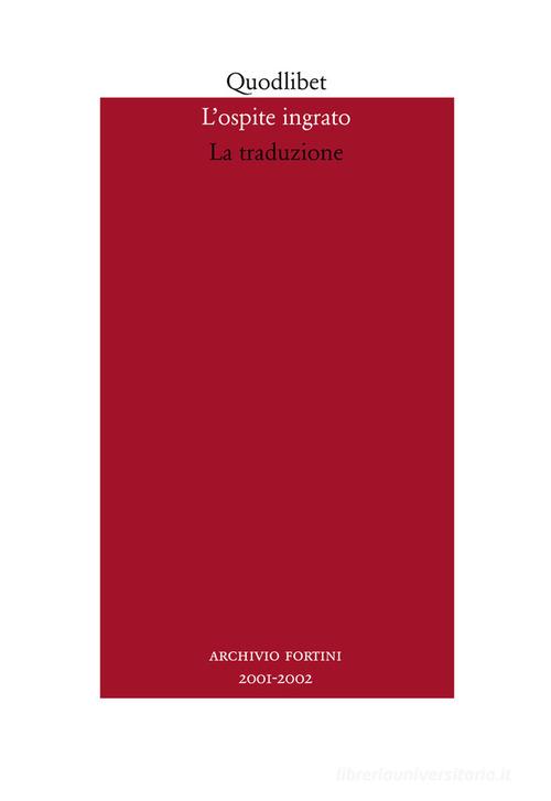 L' ospite ingrato. Annuario del Centro studi Franco Fortini (2001-2002) vol.4 edito da Quodlibet