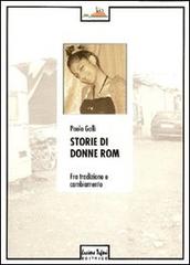 Storie di donne rom fra tradizione e cambiamento di Paola Galli edito da Tufani Editrice