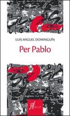 Per Pablo di Luis M. Dominguin edito da O Barra O Edizioni