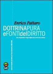 Dottrina pura e fonti del diritto. Lezioni di filosofia del diritto per l'anno 2005-2006 di Enrico Pattaro edito da Gedit