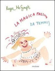 La magica pallina da tennis e qualche altra poesia di Roger McGough edito da Medusa Edizioni