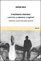 Il matrimonio vittoriano: contratto, professione o tagliola? Analisi di tre romanzi di fine secolo dimenticati di Cristina Ceron edito da QuiEdit