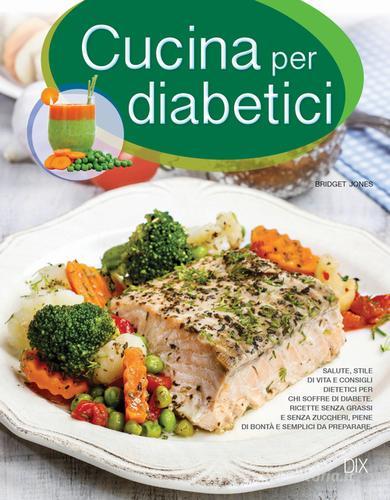 Cucina per diabetici di Bridget Jones edito da Dix