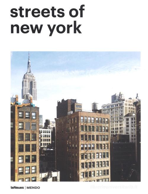 Streets of New York. Ediz. inglese, tedesca e francese edito da TeNeues