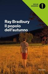 Il popolo dell'autunno di Ray Bradbury edito da Mondadori