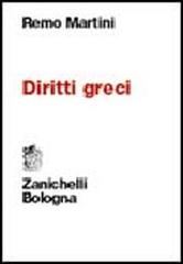 Diritti greci di Remo Martini edito da Zanichelli