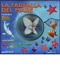 La farfalla del mare. Ediz. illustrata. Con CD Audio di Moony Witcher edito da Giunti Kids
