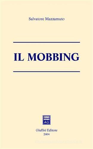 Il mobbing di Salvatore Mazzamuto edito da Giuffrè
