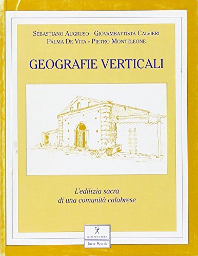 Geografie verticali. L'edilizia sacra di una comunita calabrese: Curinga edito da Jaca Book