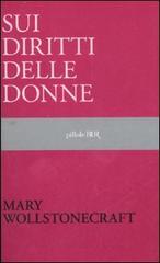 Sui diritti delle donne di Mary Wollstonecraft edito da Rizzoli