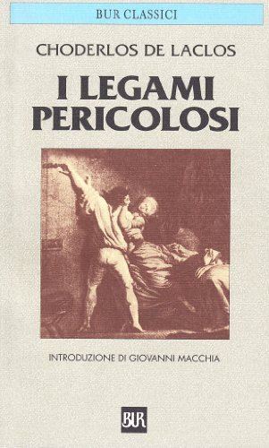 I legami pericolosi di Pierre Choderlos de Laclos edito da Rizzoli
