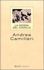 La mossa del cavallo di Andrea Camilleri edito da Rizzoli