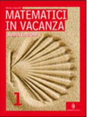 Matematici in vacanza. Per la Scuola media vol.1 di Marina Casaretti edito da Minerva Scuola