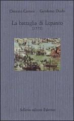 La battaglia di Lepanto (1571) di Onorato Caetani, Gerolamo Diedo edito da Sellerio Editore Palermo