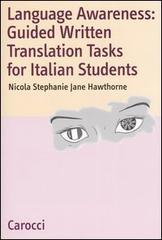 Language Awareness: Guided Written Translations Tasks for Italian Students di Nicola S. Hawthorne edito da Carocci