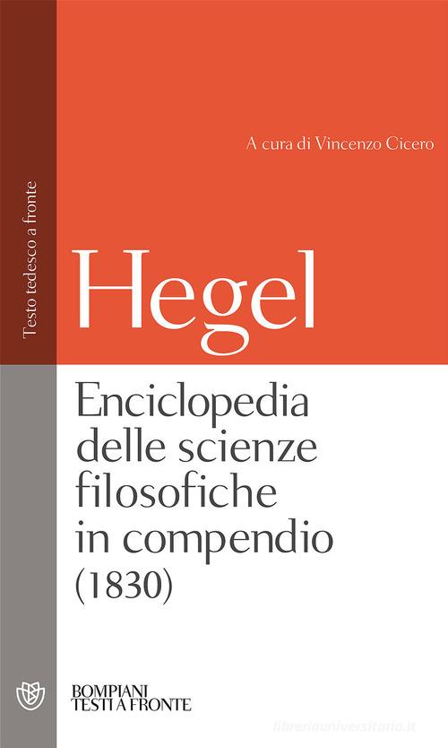 Enciclopedia delle scienze filosofiche. Testo tedesco a fronte. Ediz. integrale di Friedrich Hegel edito da Bompiani