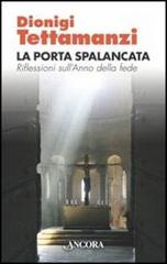 La porta spalancata di Dionigi Tettamanzi edito da Ancora