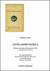 Lucio Anneo Seneca (rist. anast. 1955) di Italo Lana edito da Pàtron