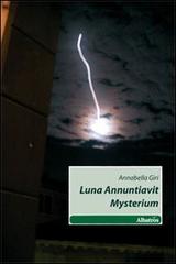 Luna annuntiavit mysterium di Annabella Giri edito da Gruppo Albatros Il Filo