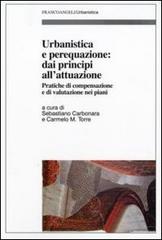 Urbanistica e perequazione: dai principi all'attuazione. Pratiche di compensazione e di valutazione nei piani edito da Franco Angeli