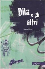 Dila e gli altri di Maura Maioli edito da Pequod