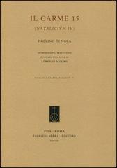 Il carme 15 (Natalicium IV) di Paolino da Nola (san) edito da Fabrizio Serra Editore