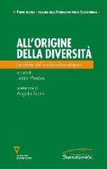 All'origine della diversità. Le sfide del multiculturalismo edito da Guerini e Associati
