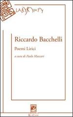 Poemi lirici di Riccardo Bacchelli edito da Carabba