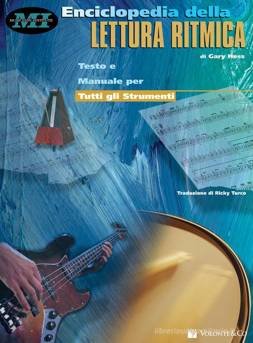 Enciclopedia della lettura ritmica. Testo e manuale per tutti gli strumenti di Gary Hess edito da Volontè & Co