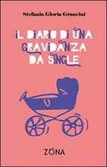 Il diario di una gravidanza da single di Stefania G. Grancini edito da Zona