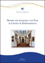 Norme per redigere una tesi di laurea in germanistica di Carlo Carmassi edito da Campano Edizioni