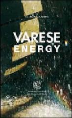 Varese energy di Pietro Macchione edito da Macchione Editore