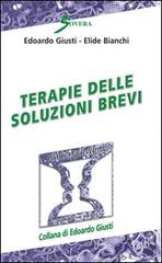 Terapie delle soluzioni brevi di Edoardo Giusti, Elide Bianchi edito da Sovera Edizioni