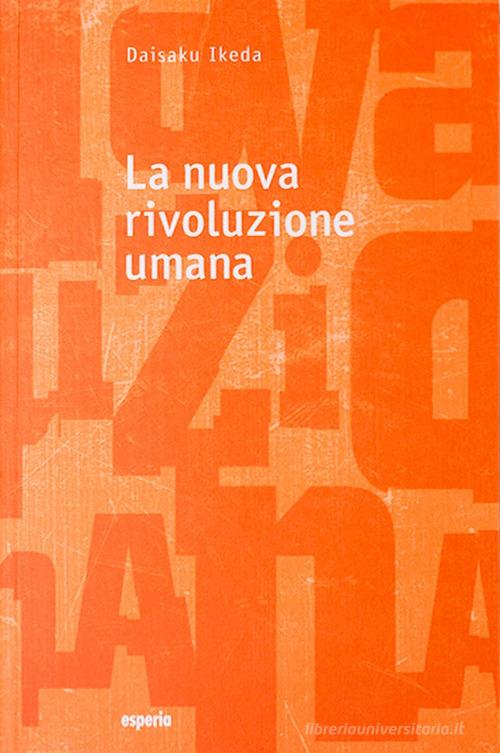 La nuova rivoluzione umana vol. 1-2 di Daisaku Ikeda edito da Esperia