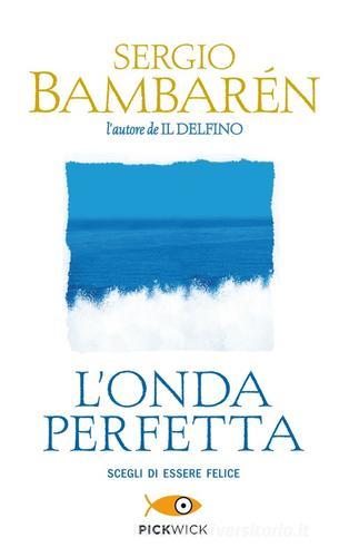 L' onda perfetta di Sergio Bambarén - 9788868360832 in Narrativa  contemporanea