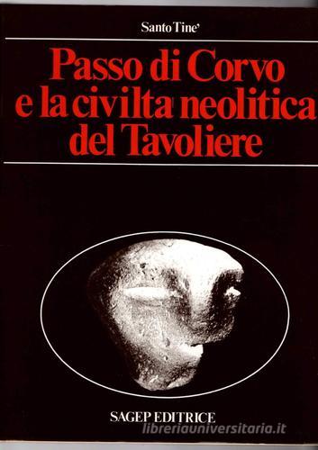Passo di Corvo e la civiltà neolitica del Tavoliere di Santo Tiné edito da SAGEP Libri & Comunicazione